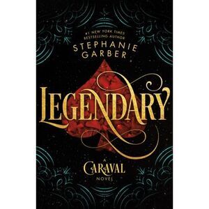 Legendary: A Caraval Novel -- Stephanie Garber